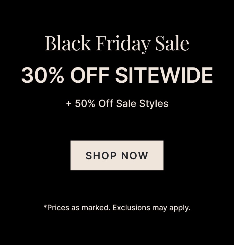 Black Friday Sale 30% Off Sitewide + 50% Off Sale Styles