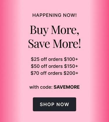 Buy More, Save More Use Code: SAVEMORE