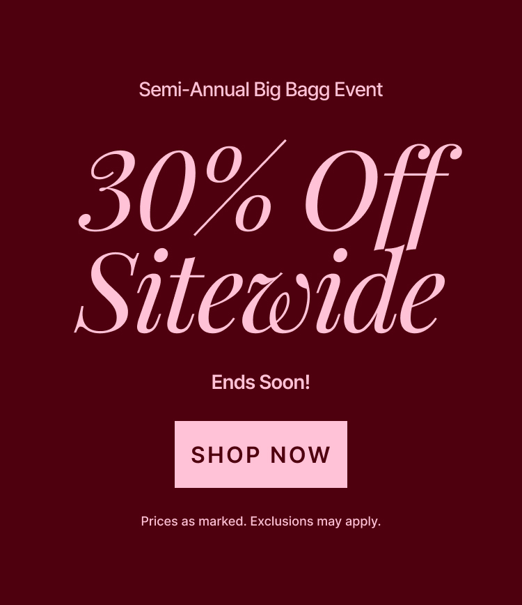 Semi Annual Big Bagg Event 30% Off Sitewide Prices As Marked Exclusions Apply
